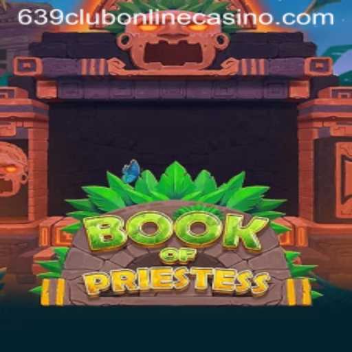 Discover the Thrilling World of BookOfPriestess at 639club Online Casino