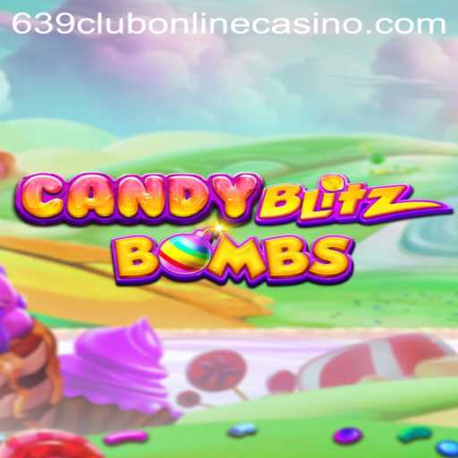 Explore the Exciting World of CandyBlitzBombs at 639club Online Casino