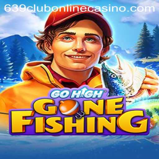 Discover GoHighGoneFishing at 639club Online Casino