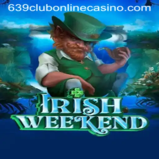 Exploring the Thrills of IrishWeekend at 639club Online Casino