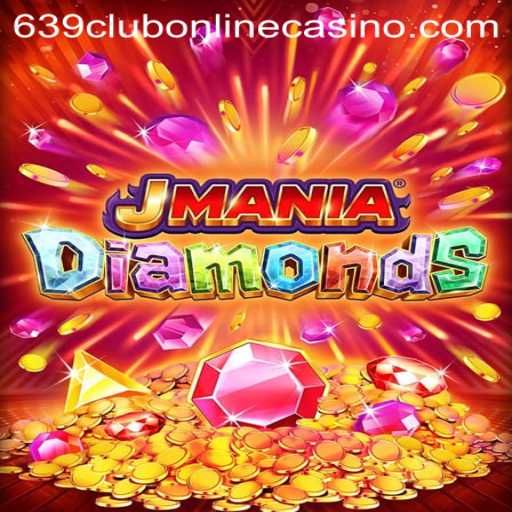 Exploring the Thrills of JManiaDiamonds at 639club Online Casino