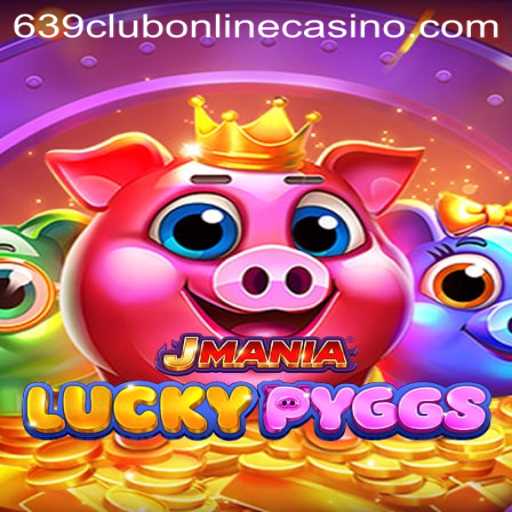Explore JManiaLuckyPyggs: A Vibrant Online Casino Adventure at 639Club