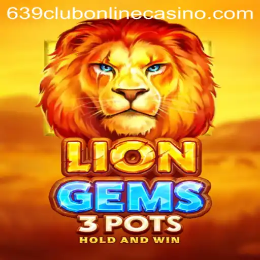 Delve into the Exciting World of LionGems3pots at 639club Online Casino