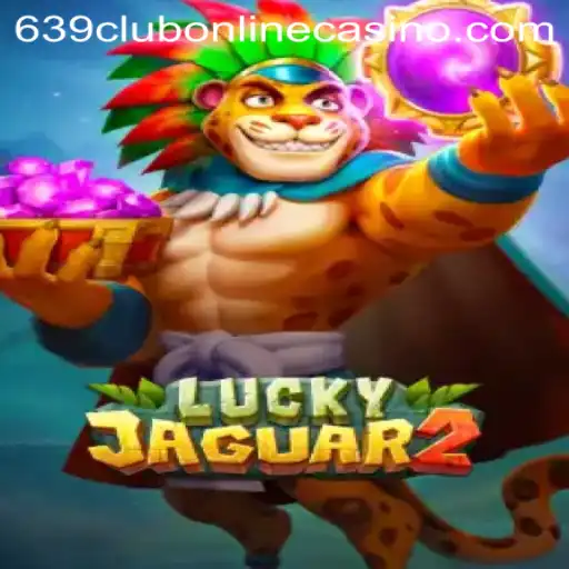 Discover the Thrill of Luckyjaguar2 at 639club Online Casino