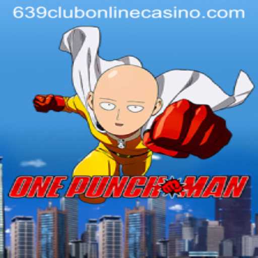 Exploring OnePunchMan and the Rise of 639club Online Casino