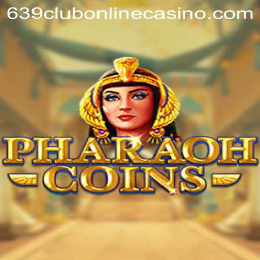 PharaohCoins and 639club Online Casino: A Thrilling Gaming Experience