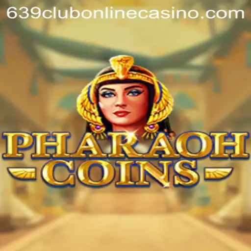 PharaohCoins and 639club Online Casino: A Thrilling Gaming Experience