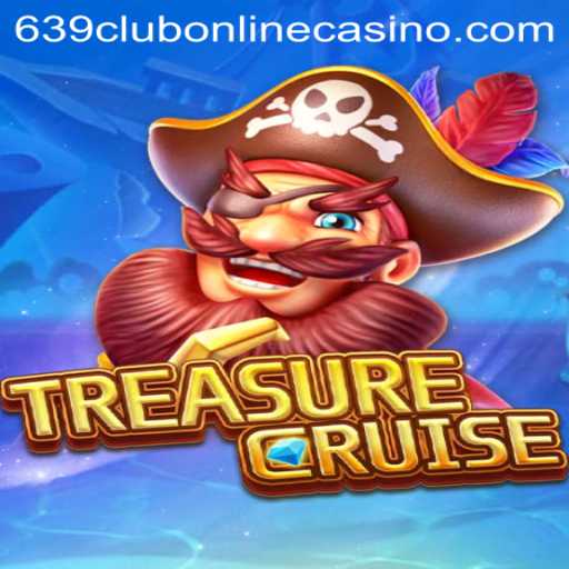 Discovering TREASURECRUISE: A Riveting Adventure in the World of 639club Online Casino