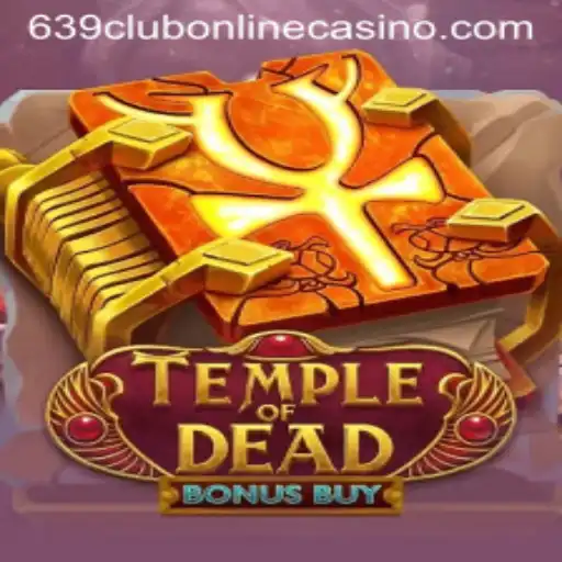 Discover the Mysteries of Temple of Dead Bonus Buy at 639club Online Casino