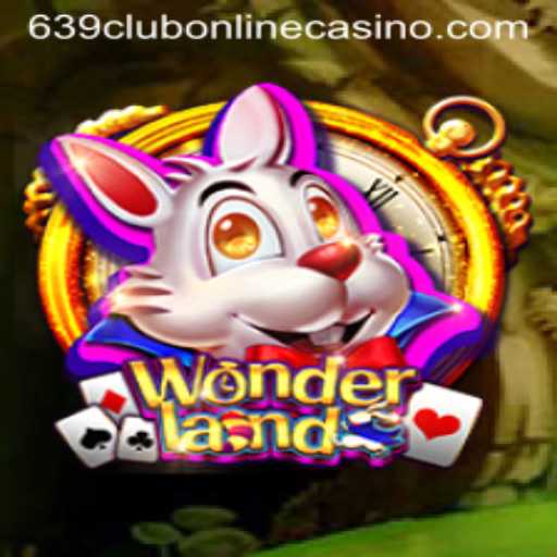 Exploring Wonderland: The Game and Its Connection to 639club Online Casino